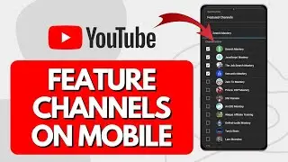 How To Feature Channels On YouTube Mobile (Quick Tutorial)