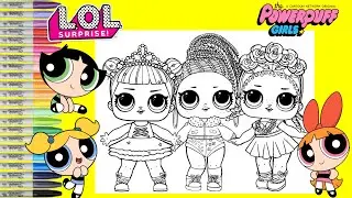 LOL Surprise Dolls Repainted as Powerpuff Girls Bubbles Buttercup Blossom LOL Surprise Makeover