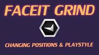 Changing Positions & Playstyle | FACEIT Grind | CS:GO