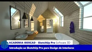 ACADEMIA IBERCAD (2ª Temporada - 2ª Sessão) - Introdução ao SketchUp para Decoração de Interiores