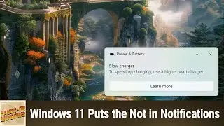 Windows 11 Puts the Not in Notifications - Taking Control of Windows 11 Alerts