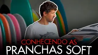 CONHECENDO AS PRANCHAS SOFT