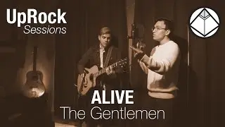 Alive by The Gentlemen - UpRock Sessions #1
