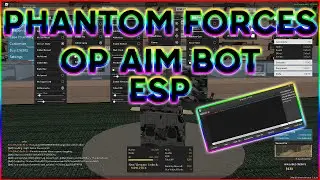 PHANTOM FORCES OP AIMBOT ESP SCRIPT (patched)