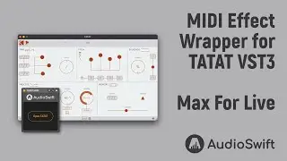 MIDI Effect Wrapper for TATAT VST3 using Max For Live - AudioSwift