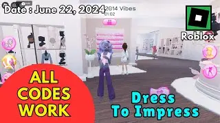 All Codes Work Dress To Impress Roblox, June 22, 2024