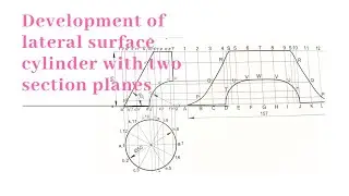 Development of lateral surface of cylinder with two section planes