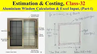 #32| Aluminium Window Calculation & Excel Input, (Part-1)