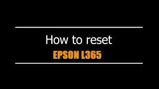 Reset Epson L365  - Unlimited - Ink Pads - Reset 100% Virus Free - Reset Epson AP