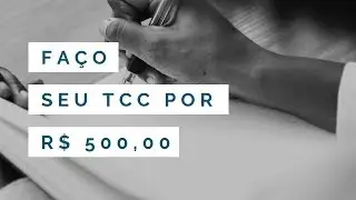 Faço seu TCC por R$ 500,00