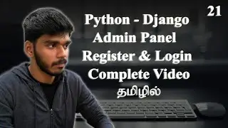 Admin Panel | Registration & Login |  Complete Video | Django | Tamil.