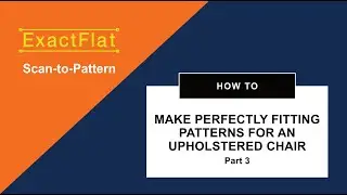 ExactFlat  Scan to Pattern. How to make perfectly fitting patterns for an upholstered chair. Par...
