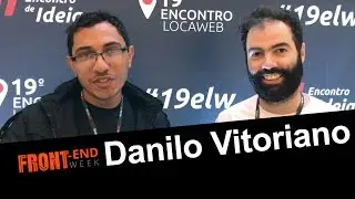 #005 - Danilo Vitoriano | Drops | Front-End Week 2017