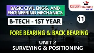 Fore Bearing & Back Bearing | Unit 2 Surveying & Positioning | BASIC CIVIL ENGINEERING
