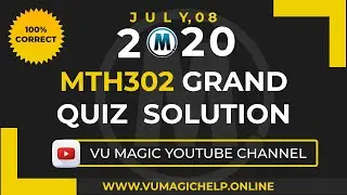 Mth302 Grand Quiz solution VU | Mth302 Grand Quiz Vu |VU MAGIC HELP