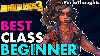 WHAT'S THE BEST BEGINNER CHARACTER OR CLASS IN BORDERLANDS 3? (For Solo Play, Endgame) #PumaThoughts