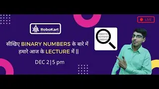 सीखिए binary numbers के बारे में   हमारे आज के lecture में ||| By Robokart.com