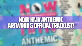 NOW That's What I Call HMV Anthemic Artwork & Official Tracklist!