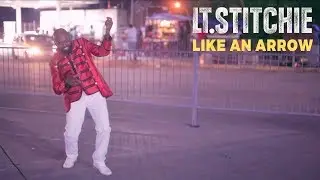 Lt. Stitchie - Like An Arrow (Official Video)
