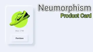 Neumorphism UI Product Card 2021|3D Product Card Using Html & Css