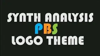 Synth Analysis/Tutorial - 70's PBS Logo Theme