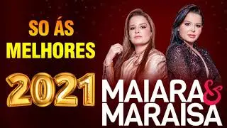 Maiara e Maraisa CD Novo 2021- Cd Completo 2021 As Mais Tocadas do Maiara e Maraisa 2021