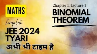 Cracking JEE Mains 2024 Math's: Binomial Theorem Lecture-1