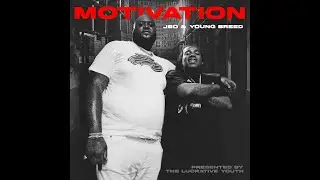 Motivation- Jbo & Young Breed