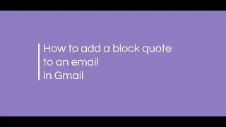 How to Add a Block Quote to an Email in Gmail