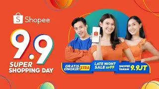 Jangan Lewatkan Shopee 9.9 Super Shopping Day 18 Ags - 9 Sep!