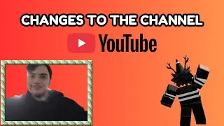 LIFE UPDATE | Changes to the channel