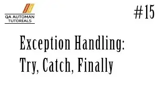 TestNG & Java | Exception Handling: Try Catch Finally | Tutorial #15
