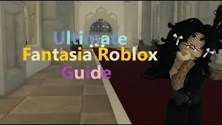 Ultimate ROBLOX fantasia Guide! | Covers everything