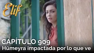 Elif Capítulo 909 | Hümeyra impactada por lo que ve