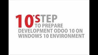 10 Steps to Prepare Development Odoo 10 on Windows 10