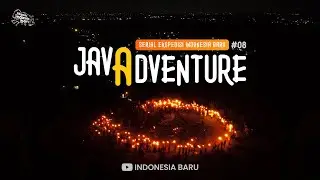 JAVADVENTURE - Episode #08 Ekspedisi Indonesia Baru
