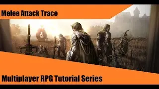 Melee Attack Trace - #12: Make a Multiplayer RPG in UE4 - Tutorial Series