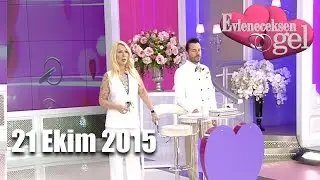 Evleneceksen Gel - 21 Ekim 2015