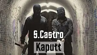 S.Castro - Kaputt (Official Video) (prod. by Alex Dehn)