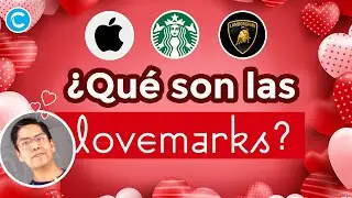 ¿QUÉ SON LAS LOVEMARKS Y CÓMO CREARLAS? | Alberto Paz