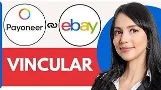 How to Link Payoneer to eBay (2025)