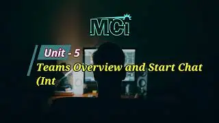 20.Microsoft Teams - Overview and Start Chat
