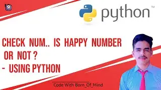 Check Number is Happy Number Or Not ? Using Python | 