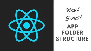 ReactJS Tutorial - App Folder Structure #3