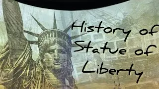 History of Statue of Liberty/The makings of Statue of Liberty