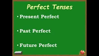 Perfect Tenses in English.  Перфекты в английском языке.