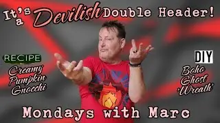 Marc's Creamy Pumpkin Gnocchi! DIY Boho Ghost Wreath! Devilish Double Header!