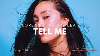 Tell Me | Korean Pop Type Beat [Copyright Free Music]