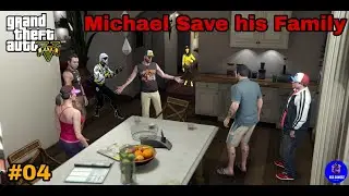 GTA 5 : Michael Save His Family from Terrorist | GTA V | #04
