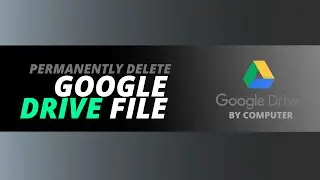 Permanently Delete Google Drive Files On Computer 🔥
